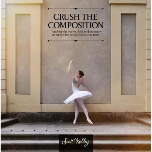 Scott Kelby - Crush the Composition