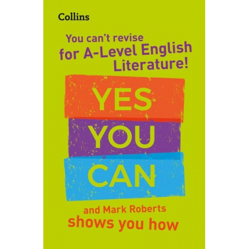 Mark Roberts Collins A. Collins a. Level - Collins a Level Revision - You Can't Revise for a Level English Literature! Yes You Can, and Mark Roberts Shows You How