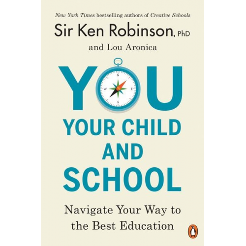 Ken Robinson Lou Aronica - You, Your Child, and School