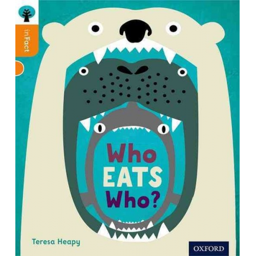 Teresa Heapy - Oxford Reading Tree inFact: Level 6: Who Eats Who?