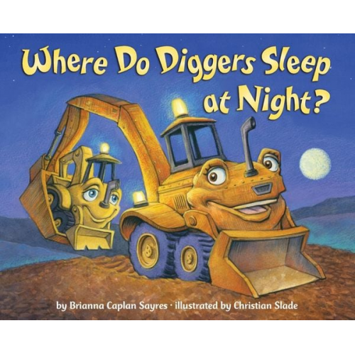 Brianna Caplan Sayres - Where Do Diggers Sleep