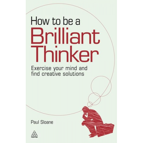 Paul Sloane - How to be a Brilliant Thinker