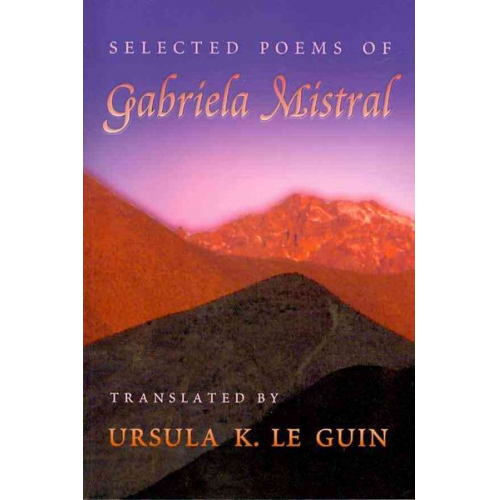 Gabriela Mistral - Selected Poems of Gabriela Mistral