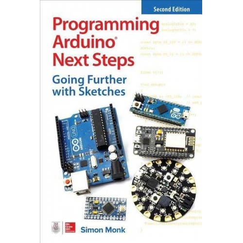 Simon Monk - Programming Arduino Next Steps: Going Further with Sketches, Second Edition