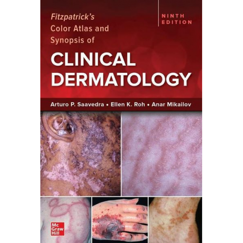 Arturo P. Saavedra Ellen K. Roh Anar Mikailov - Fitzpatrick's Color Atlas and Synopsis of Clinical Dermatology, Ninth Edition