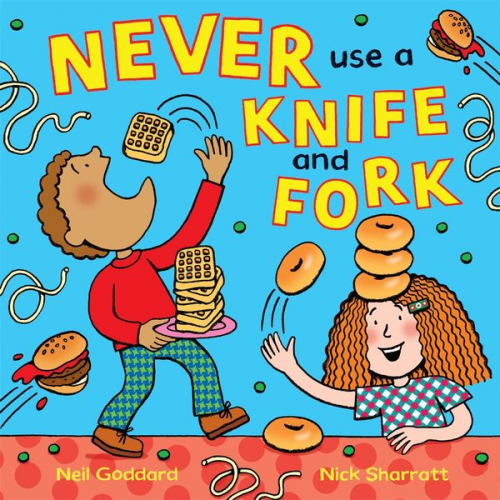 Nick Sharratt - Never Use a Knife and Fork