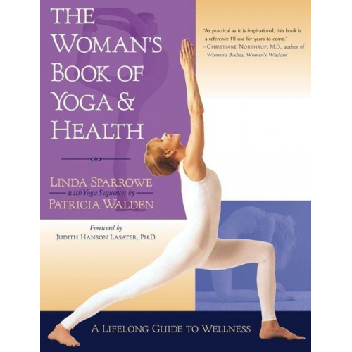 Linda Sparrowe Patricia Walden - The Woman's Book of Yoga and Health: A Lifelong Guide to Wellness