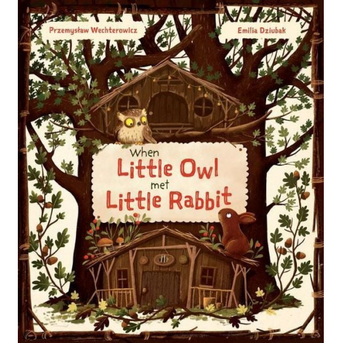 Przemyslaw Wechterowicz - When Little Owl Met Little Rabbit