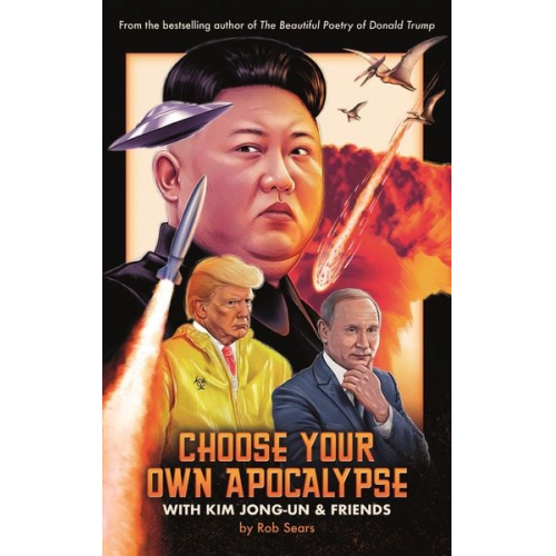 Rob Sears - Choose Your Own Apocalypse with Kim Jong-Un & Friends