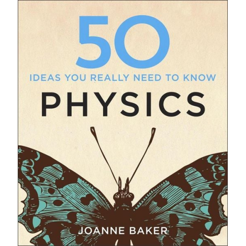 Joanne Baker - 50 Physics Ideas You Really Need to Know