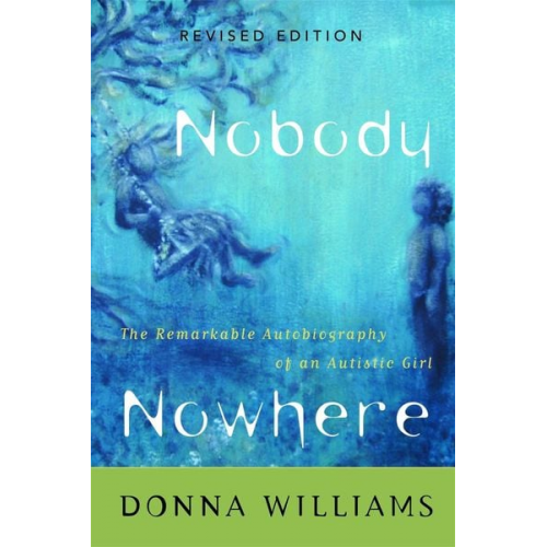 Donna Williams - Nobody Nowhere: The Remarkable Autobiography of an Autistic Girl