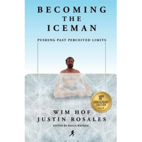 Wim Hof Justin Rosales - Becoming the Iceman