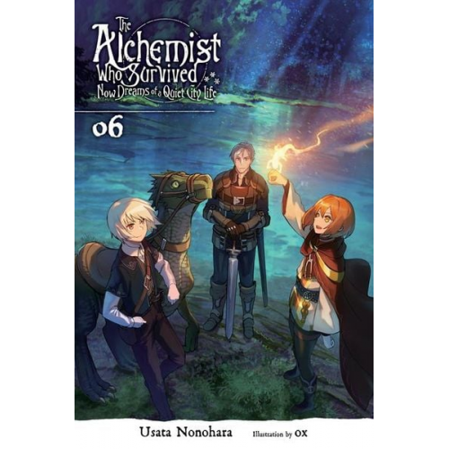 Usata Nonohara - The Alchemist Who Survived Now Dreams of a Quiet City Life, Vol. 6 (Light Novel)