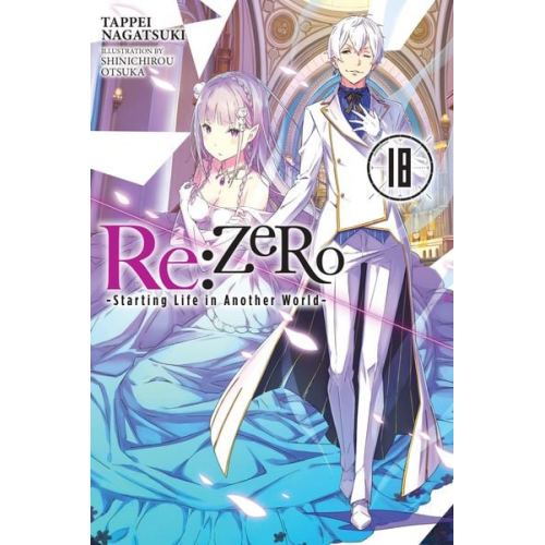 Tappei Nagatsuki - RE: Zero -Starting Life in Another World-, Vol. 18 (Light Novel)