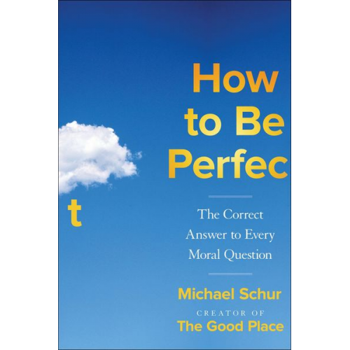 Michael Schur - How to Be Perfect