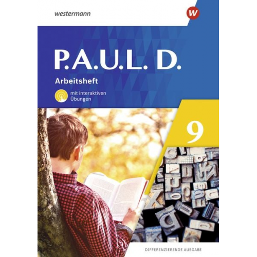 Annika Bartsch Anne Gasch-Sigge Tanja Heinemann Elisabeth Roth-Rings Sebastian Schulz - P.A.U.L. D. (Paul) 9. Arbeitsheft mit interaktiven Übungen. Differenzierende Ausgabe