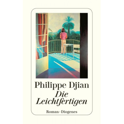 Philippe Djian - Die Leichtfertigen