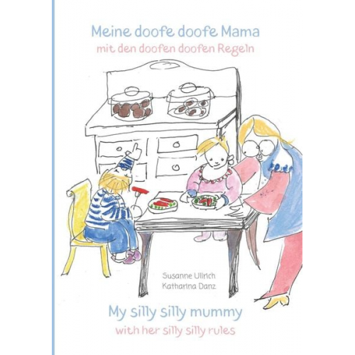 Susanne Ullrich - Meine doofe doofe Mama mit den doofen doofen Regeln