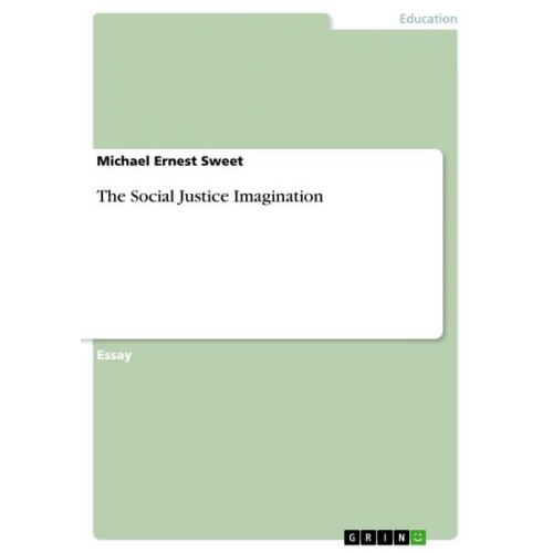 Michael Ernest Sweet - The Social Justice Imagination