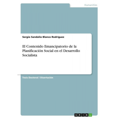 Sergio Sandalio Blanco Rodríguez - El Contenido Emancipatorio de la Planificación Social en el Desarrollo Socialista