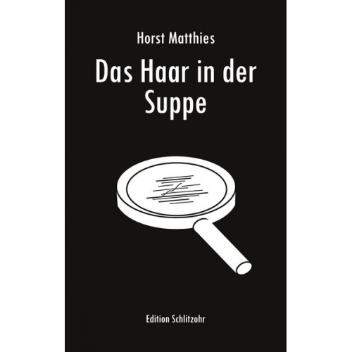 Horst Matthies - Das Haar in der Suppe