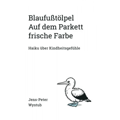 Jens-Peter Wystub - Blaufußtölpel Auf dem Parkett frische Farbe