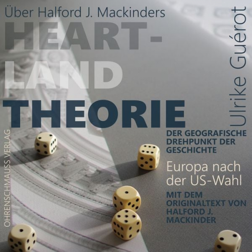 Ulrike Guérot Halford J. Mackinder - Über Halford J. Mackinders Heartland Theorie + Originaltext