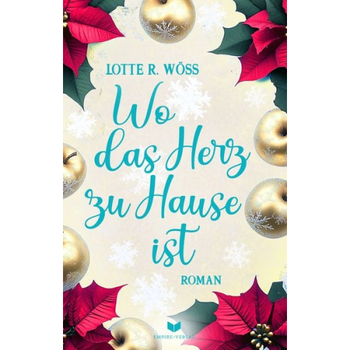 Lotte R. Wöss - Wo das Herz zu Hause ist: Roman | Der berührende und spannende Abschluss der Ein-Schluck-Liebe-Reihe