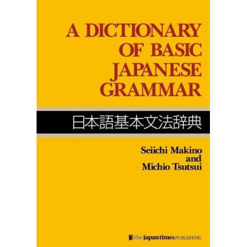 Seiichi Makino Michio Tsutsui - A Dictionary of Basic Japanese Grammar