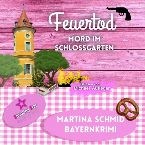 Martina Schmid - Feuertod: Mord im Schlossgarten