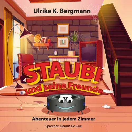 Ulrike K. Bergmann - Staubi und seine Freunde