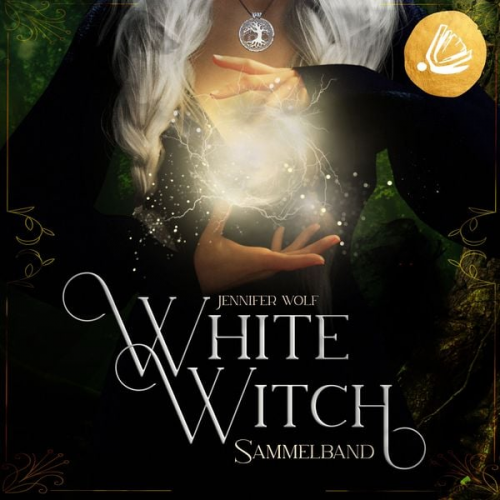 Jennifer Wolf - Witches of Leyland SAMMELBAND 1: White Witch