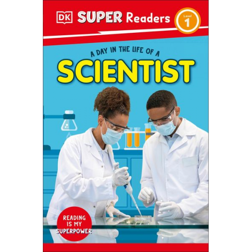 DK - DK Super Readers Level 1 A Day in the Life of a Scientist