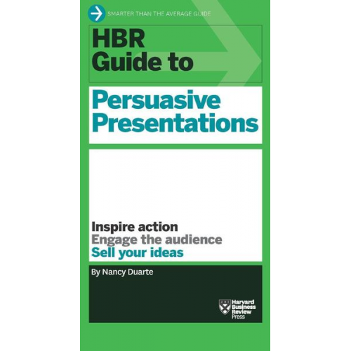 Nancy Duarte - HBR Guide to Persuasive Presentations