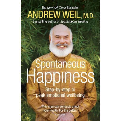 Andrew Weil - Spontaneous Happiness