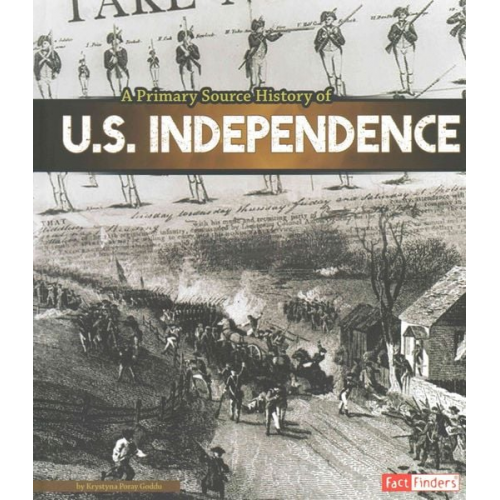 Krystyna Poray Goddu - A Primary Source History of U.S. Independence