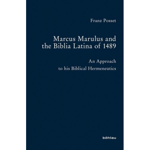 Franz Posset - Marcus Marulus and the Biblia Latina of 1489