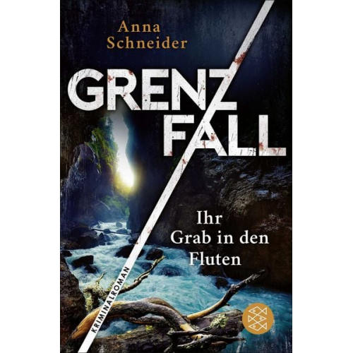 Anna Schneider - Grenzfall – Ihr Grab in den Fluten