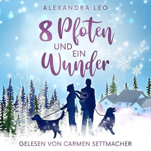 Alexandra Leo - Acht Pfoten und ein Wunder