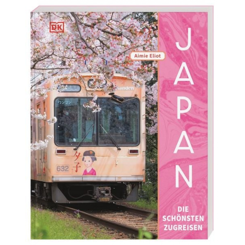 Aimie Eliot - Japan – Die schönsten Zugreisen