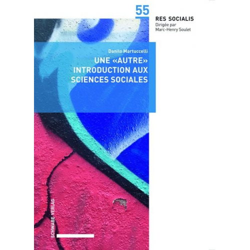 Danilo Martuccelli - Une «autre» introduction aux sciences sociales