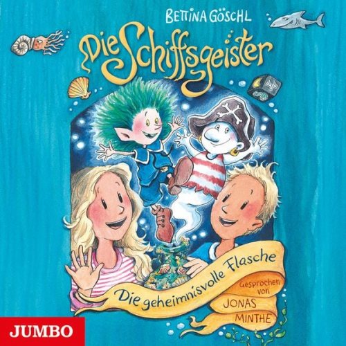 Bettina Göschl - Die Schiffsgeister. Die geheimnisvolle Flasche [Band 1]