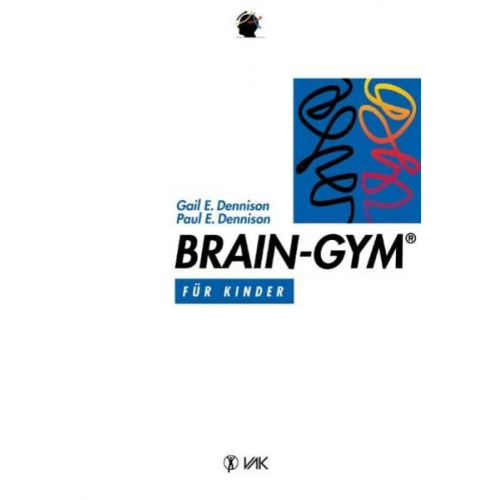 Paul E. Dennison Gail E. Dennison - Brain-Gym - für Kinder