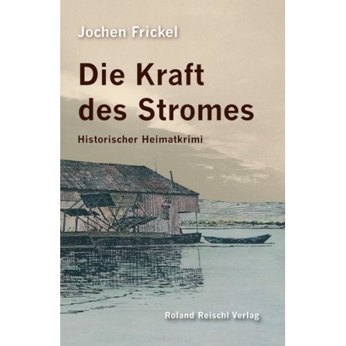 Jochen Frickel - Die Kraft des Stromes