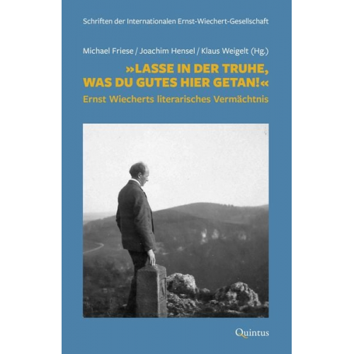 Ernst Wiechert - »Lasse in der Truhe, was du Gutes hier getan!«