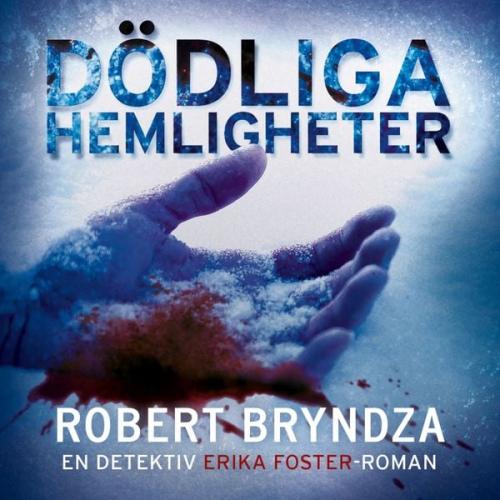 Robert Bryndza - Dödliga hemligheter