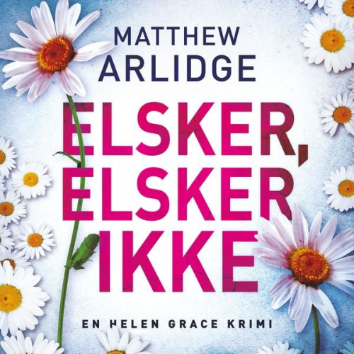 Matthew Arlidge - Elsker, elsker ikke