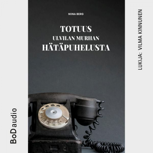 Niina Berg - Totuus Ulvilan murhan hätäpuhelusta