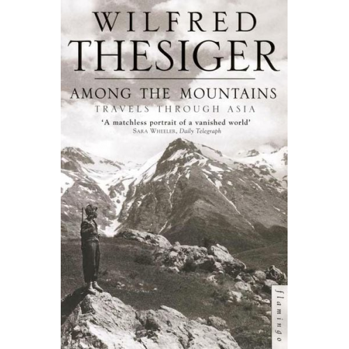 Wilfred Thesiger - Among the Mountains