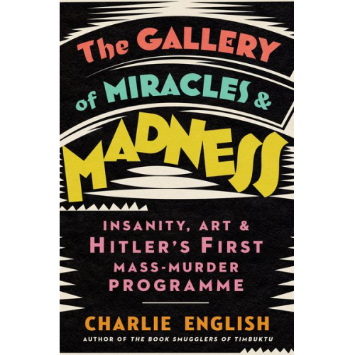 Charlie English - The Gallery of Miracles and Madness